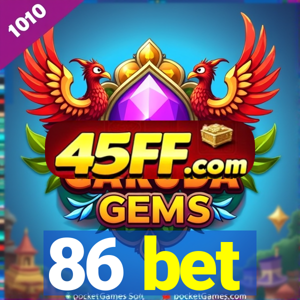 86 bet